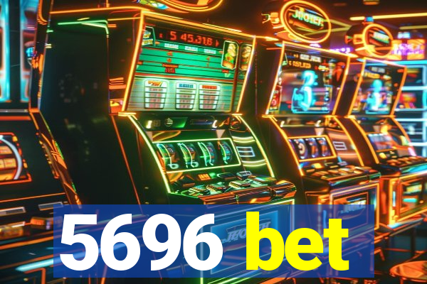 5696 bet